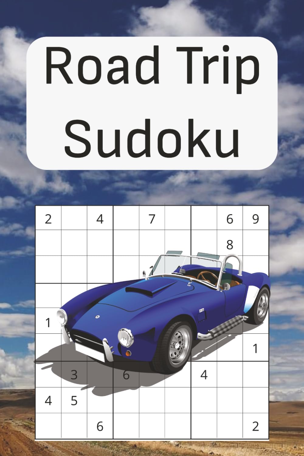 Road Trip Sudoku: Travel-Friendly Puzzles for Cars, Planes, and Vacations – Easy to Medium Sudoku for On-the-Go Fun