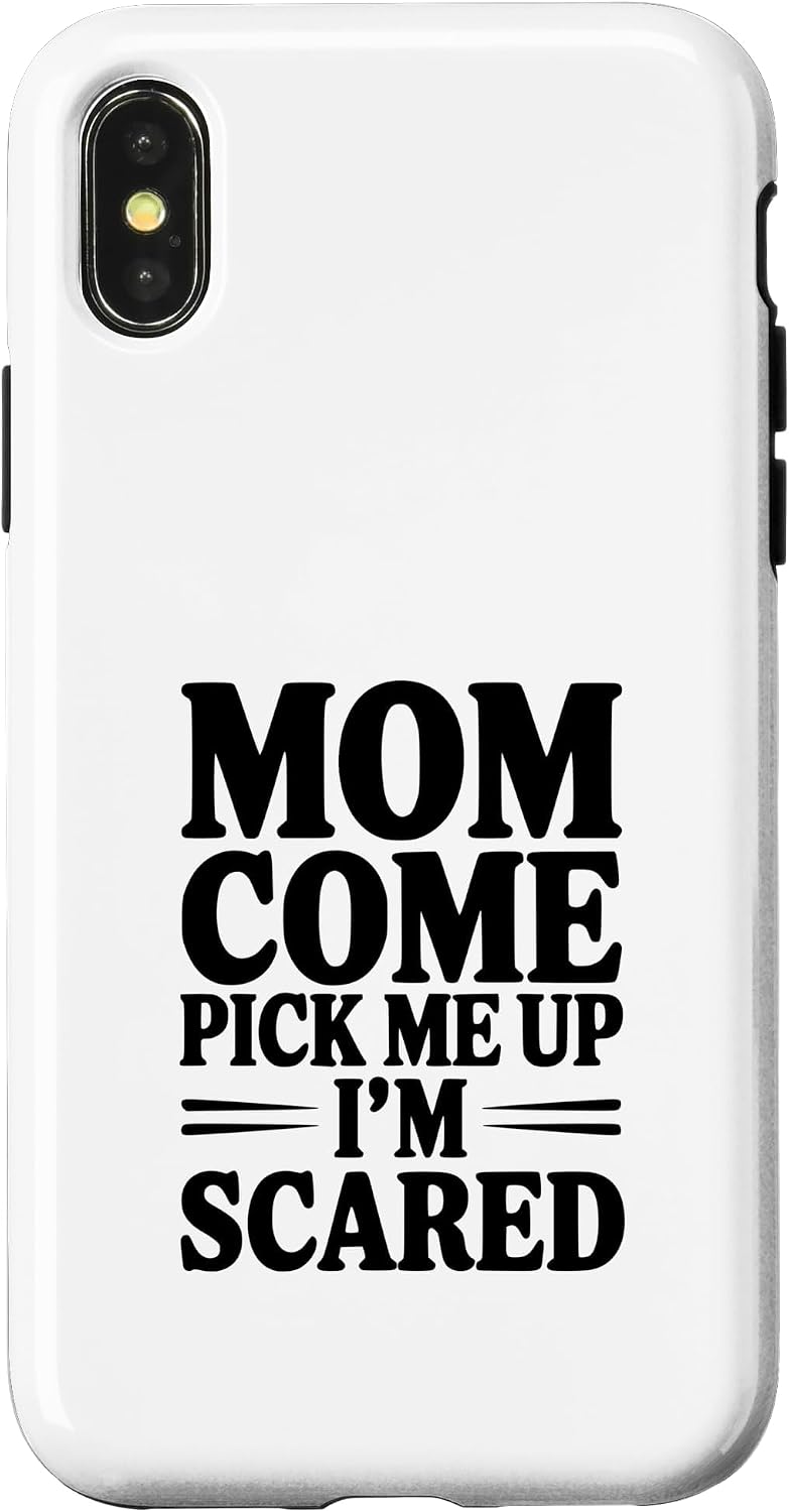 Mom Come Pick Me Up I'm Scared Case for iPhone XR image 5