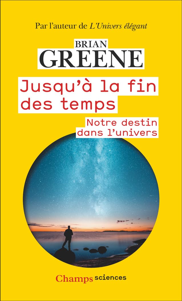 Jusqu'à la fin des temps: Notre destin dans l'Univers