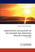 Implantation and growth of the Seventh-day Adventist Church in Rwanda: 1919-2000