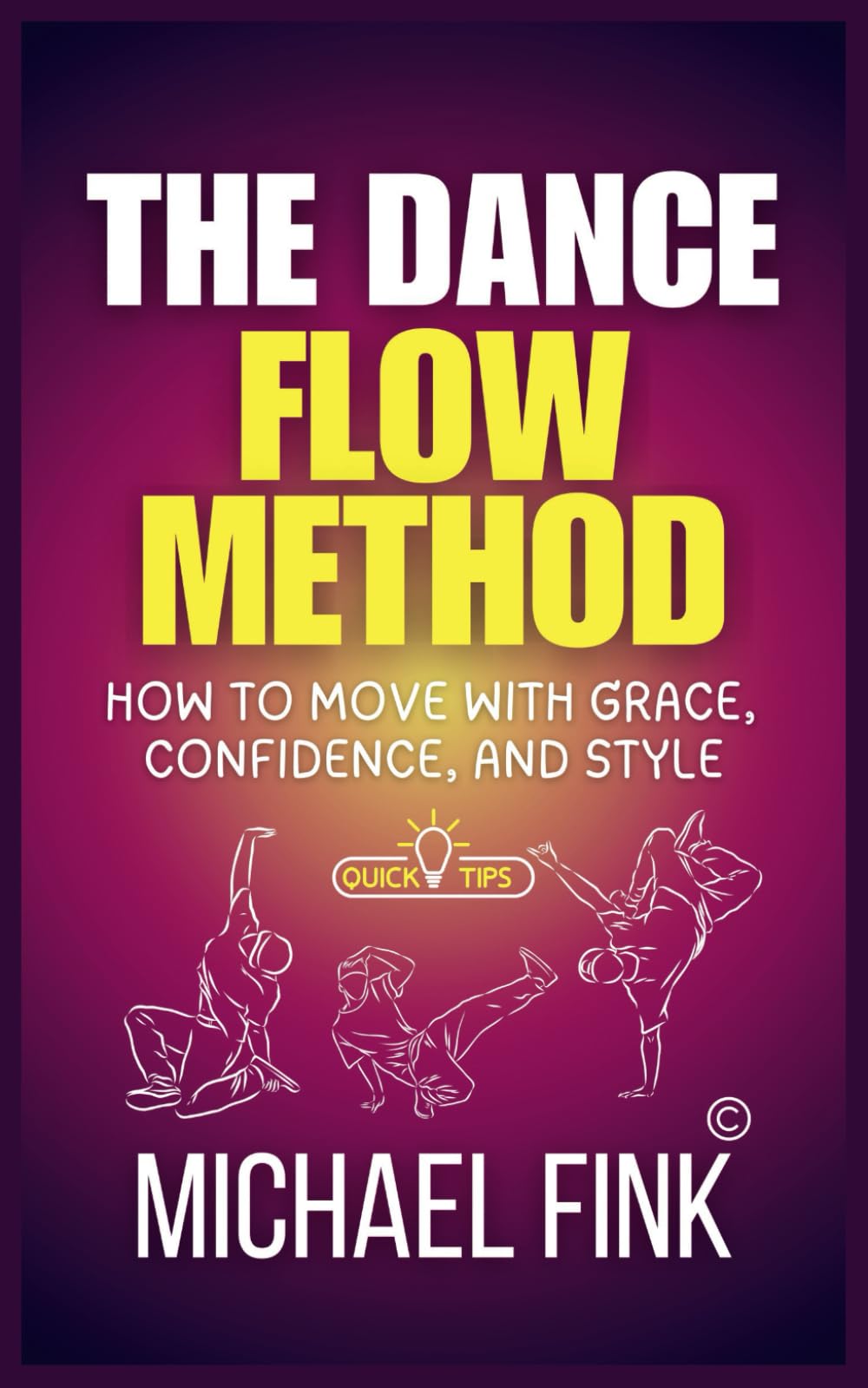 The Dance Flow Method: How to Move with Grace, Confidence, and Style
