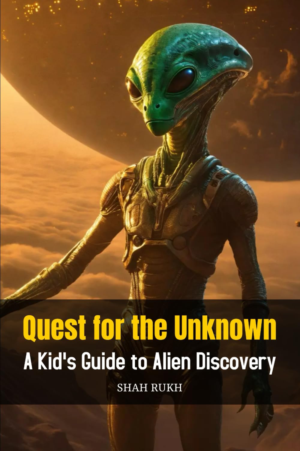 Quest for the Unknown: A Kid's Guide to Alien Discovery (Learning Books For Kids & Teens)