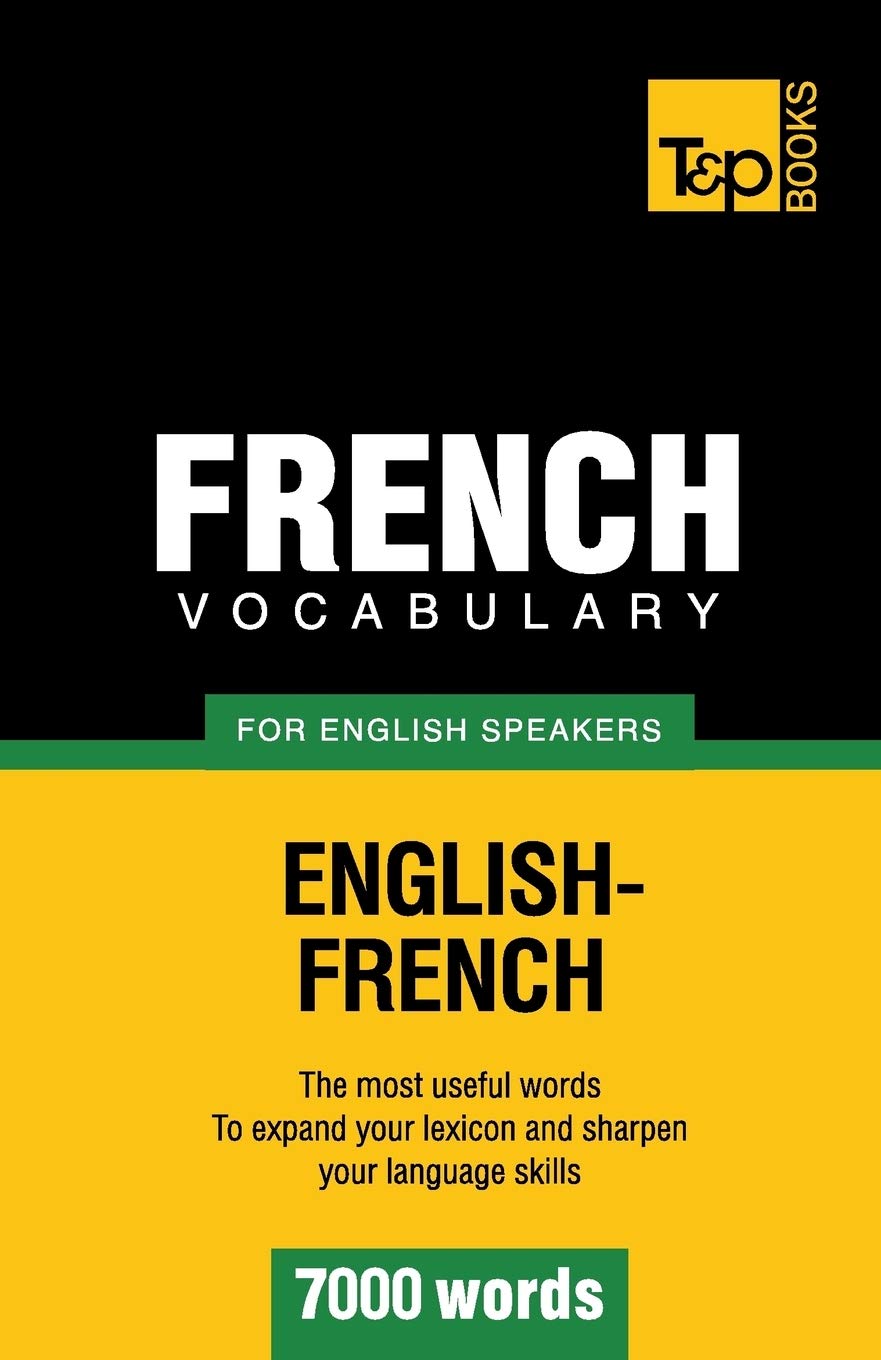 French vocabulary for English speakers - 7000 words (American English Collection)