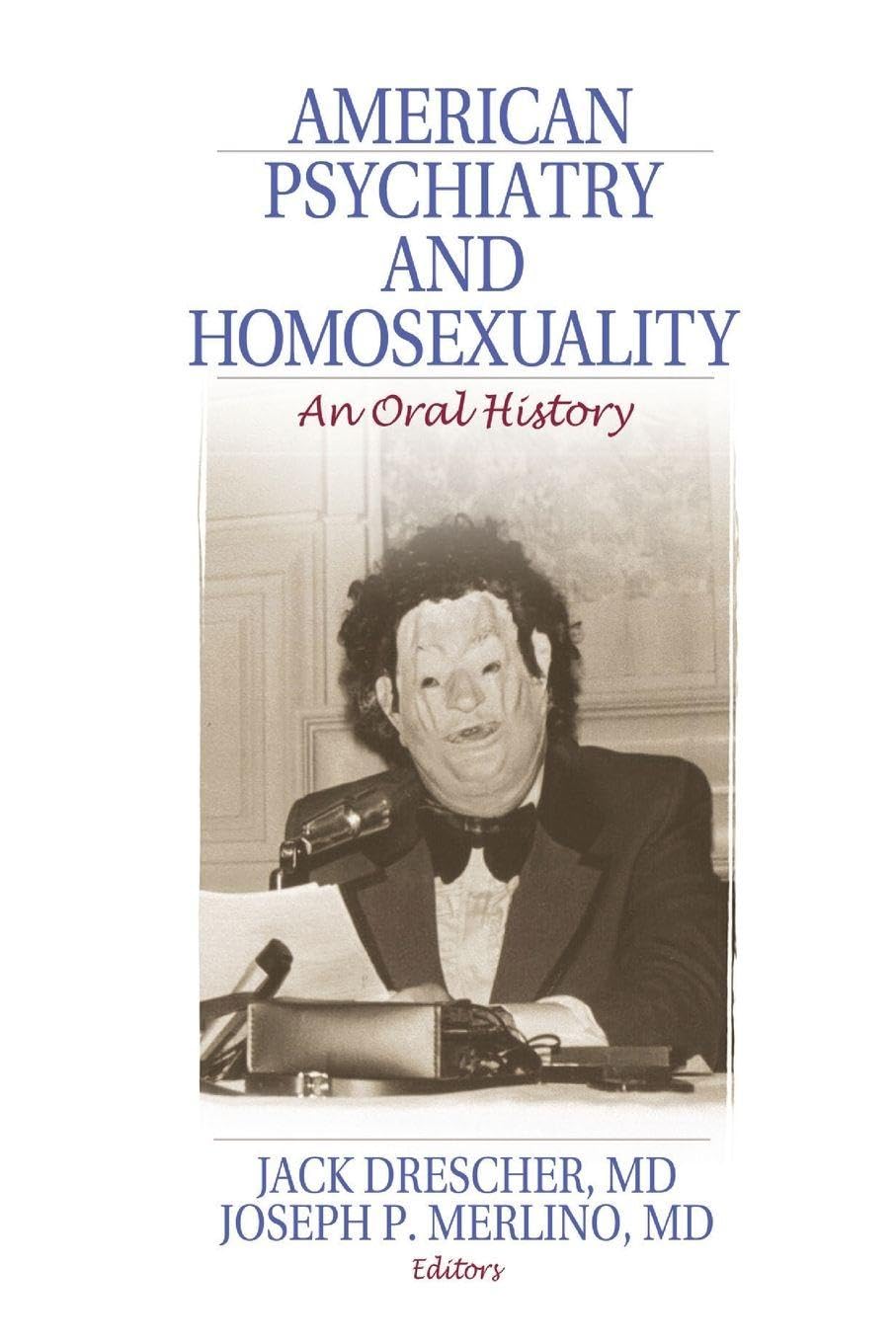 American Psychiatry and Homosexuality by Jack Drescher, Josep... - 9781560237396