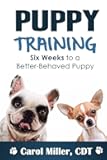 Puppy Training: Six Weeks to a Better-Behaved Puppy (Really Simple Dog Training)