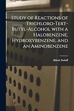 Study of Reactions of Trichloro-tert-butyl-alcohol With a Halobenzene, Hydroxybenzene, and an Aminobenzene