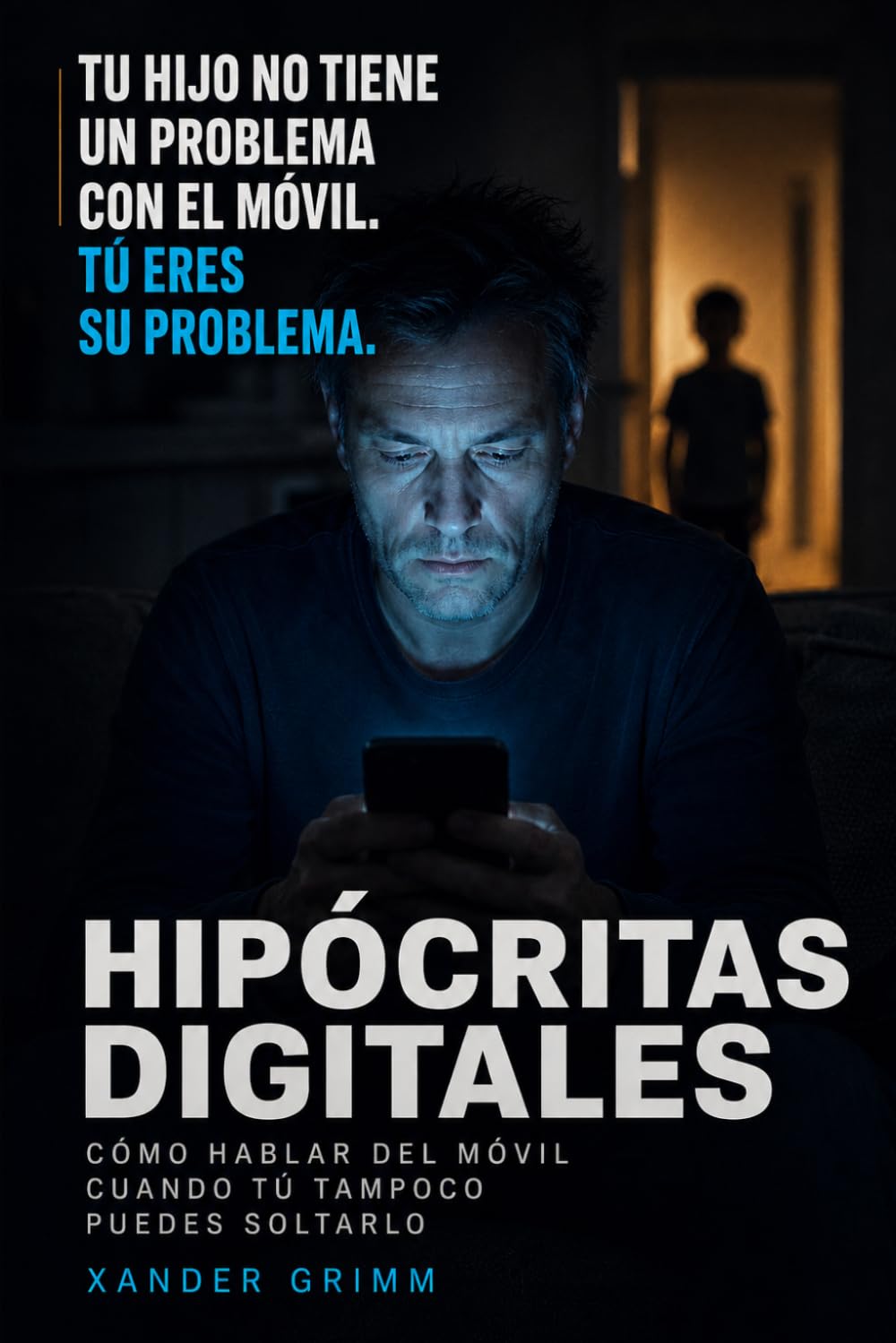 Hipócritas Digitales: Cómo hablar con tus hijos del móvil cuando tú tampoco puedes soltarlo