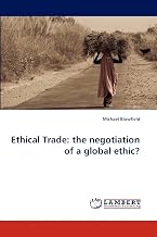 Ethical Trade: the negotiation of a global ethic?