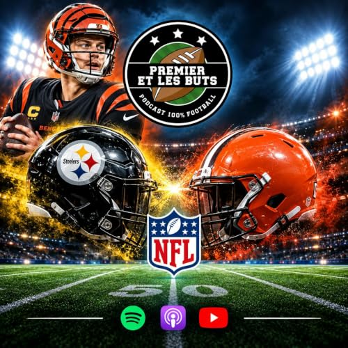 S6#13 : Rectification avec Joe Burrow + un choc du Nord &agrave; Cleveland