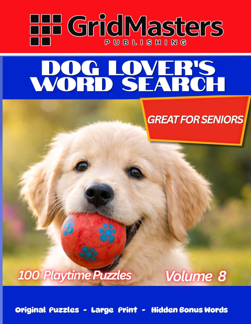 Dog Lover's Word Search Volume 8: 100 Playtime Large Print Puzzles