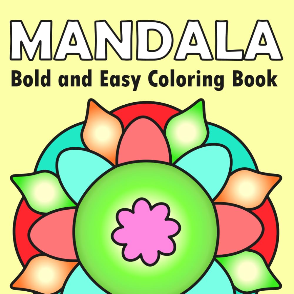 Mandala Coloring Book Bold and Easy: Simple Mandalas To Color for Seniors and Kids (Easy Coloring)