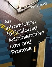 An Introduction to California Administrative Law and Process