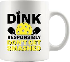 Dink Responsibly Don't Get Smashed Pickleball Gifts Sports Player Dad Mom Uncle Aunt Boyfriend Girlfriend Coach Gifts Novelty Drinkware Ceramic Mug 11 oz White