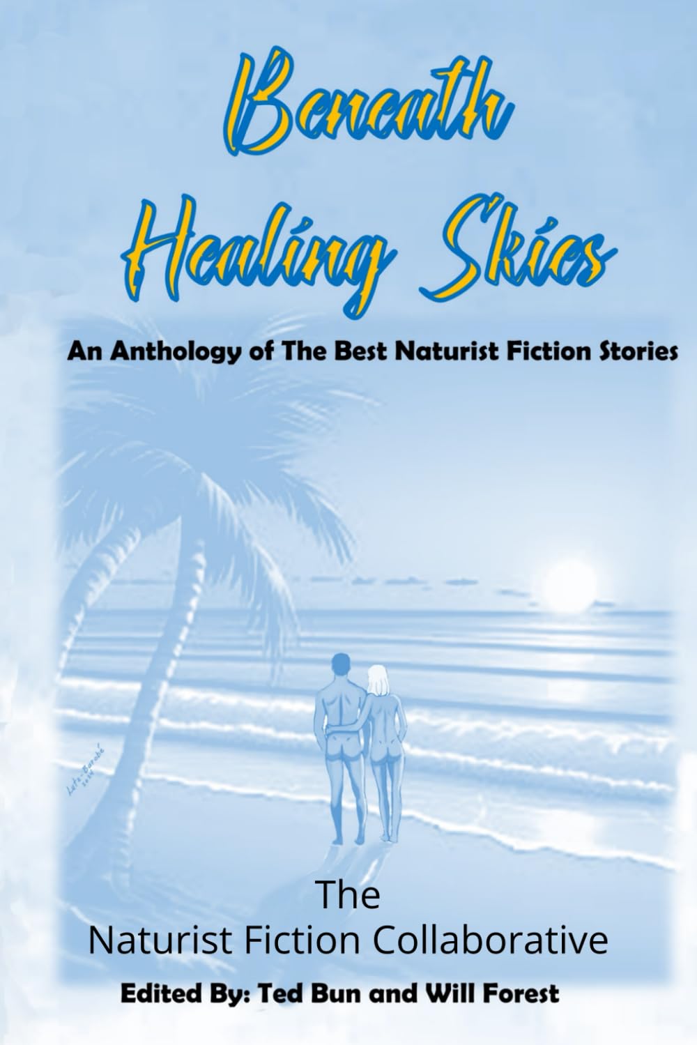 Beneath Healing Skies: An Anthology of the Best Naturist Fiction Stories (Naturist Fiction for MSF)