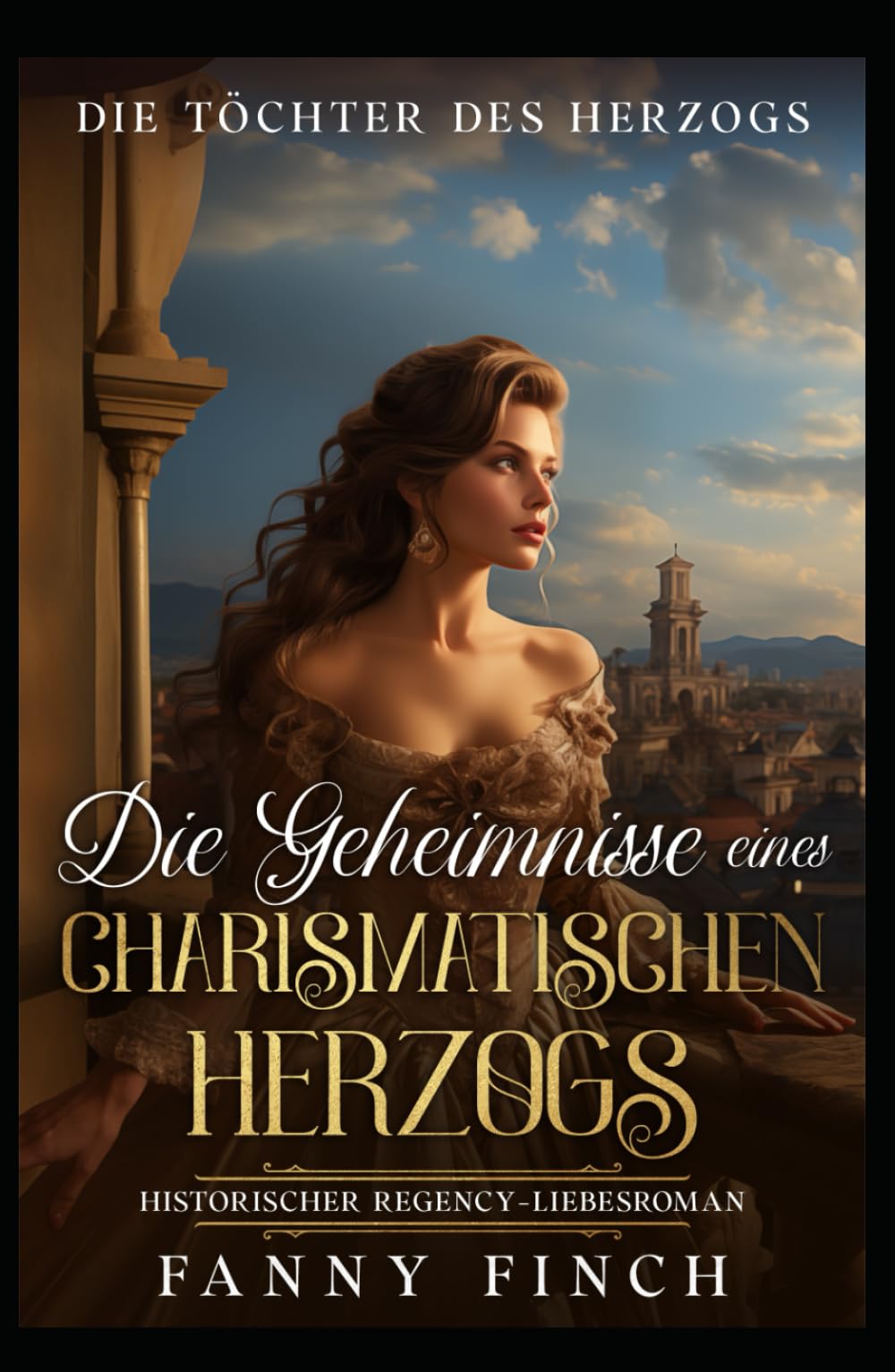 Die Geheimnisse Eines Charismatischen Herzogs: Historischer Regency Liebesroman (Die Töchter des Herzogs)