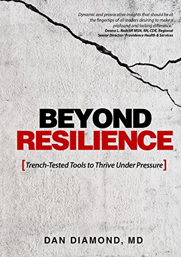 Beyond Resilience: Trench-Tested Tools to Thrive Under Pressure