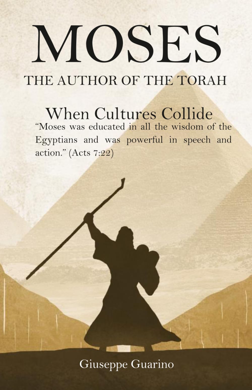 Moses: The Author of the Torah: When Cultures Collide
