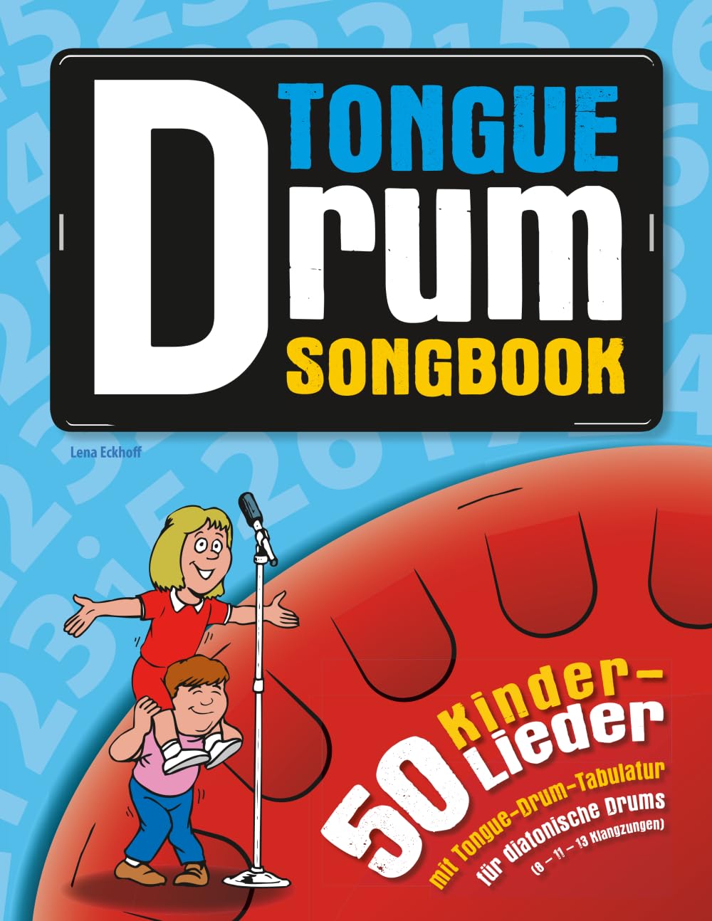 Tongue Drum Songbook: 50 Kinderlieder mit Tabulatur