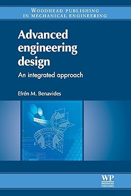 Advanced Engineering Desing: An Integrated Approach (Hb)