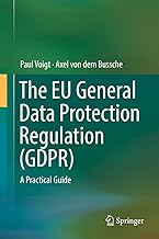 The EU General Data Protection Regulation (GDPR): A Practical Guide