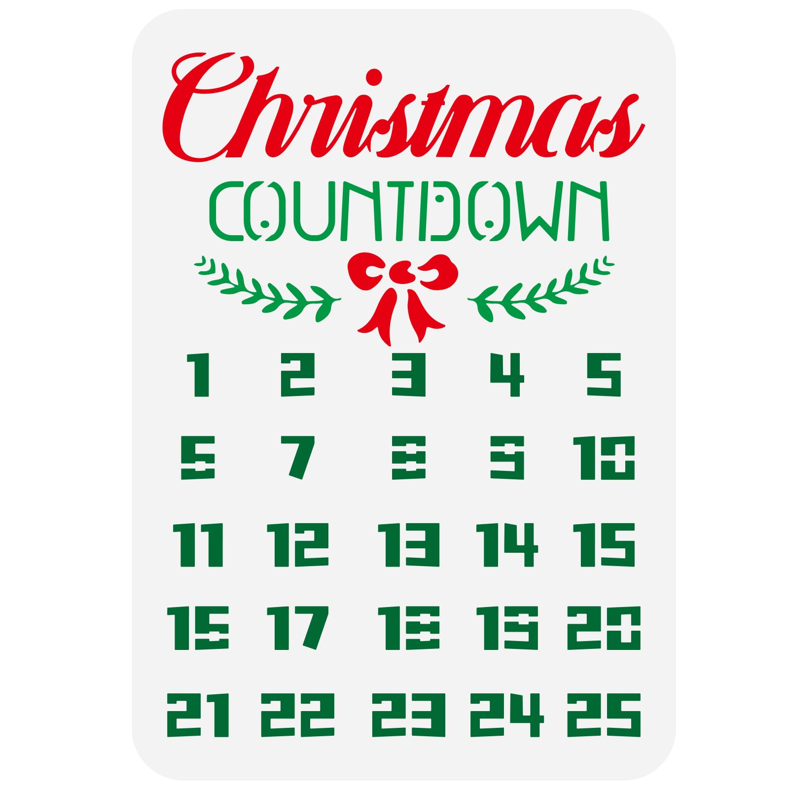 Amazon.com : FINGERINSPIRE Christmas Countdown Stencil 11.7x8.3 inch  Christmas Holiday Advent Stencils Plastic 1~25 Numbers Bow Branches  Patterns Template Reusable Stencils for DIY Crafts Home Decor : Arts,  Crafts & Sewing
