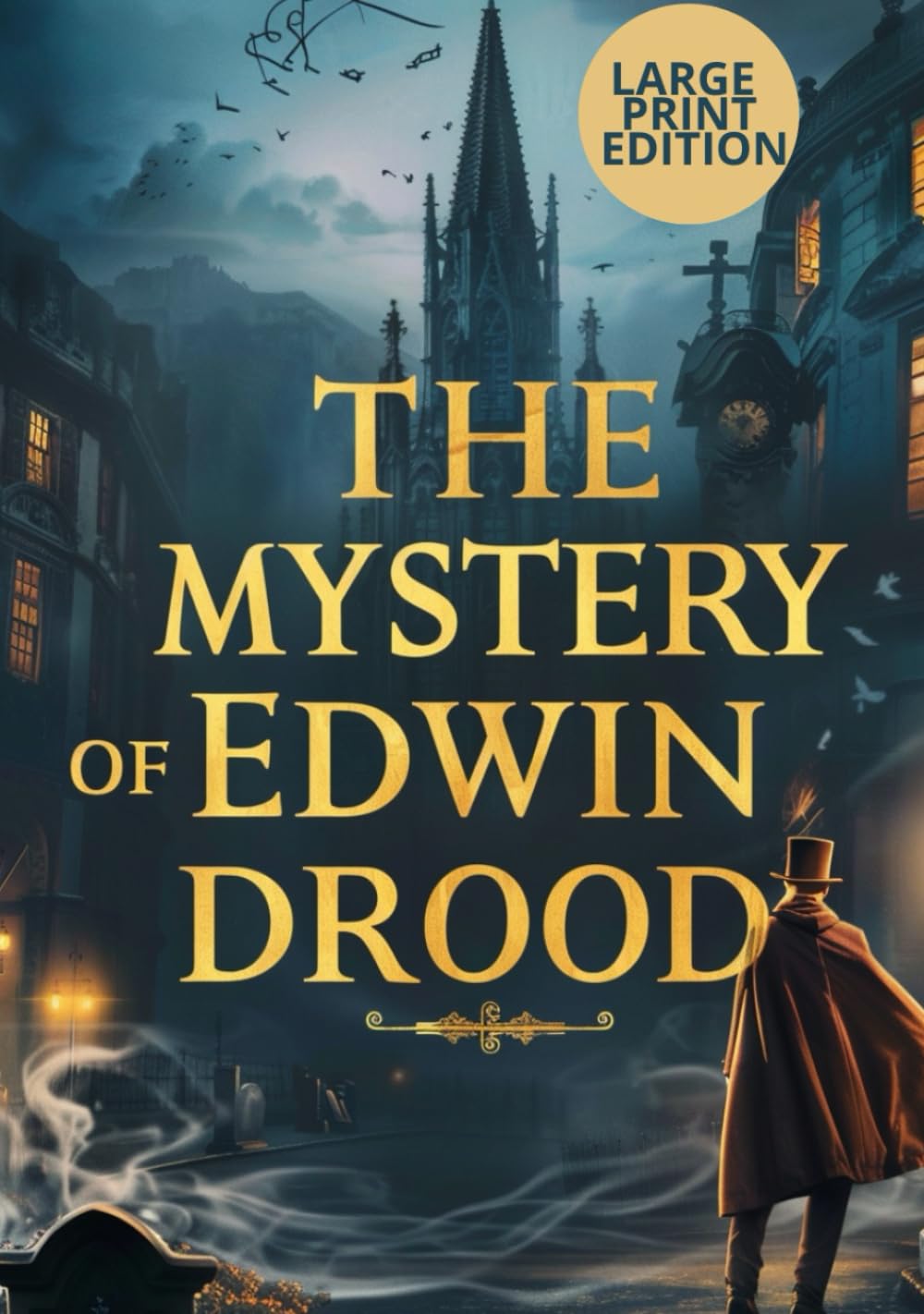 THE MYSTERY OF EDWIN DROOD (LARGE PRINT EDITION): A Chilling 19th-Century Mystery of Love, Betrayal, and a Missing Heir      Hardcover – Large Print, July 22, 2025