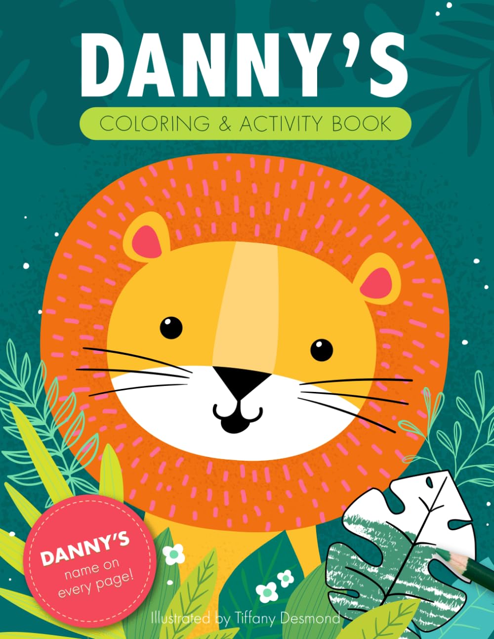 Danny's Coloring & Activity Book: A Personalized Gift For Danny - His Name on Every Custom Coloring Page (Personalized Coloring Pages)