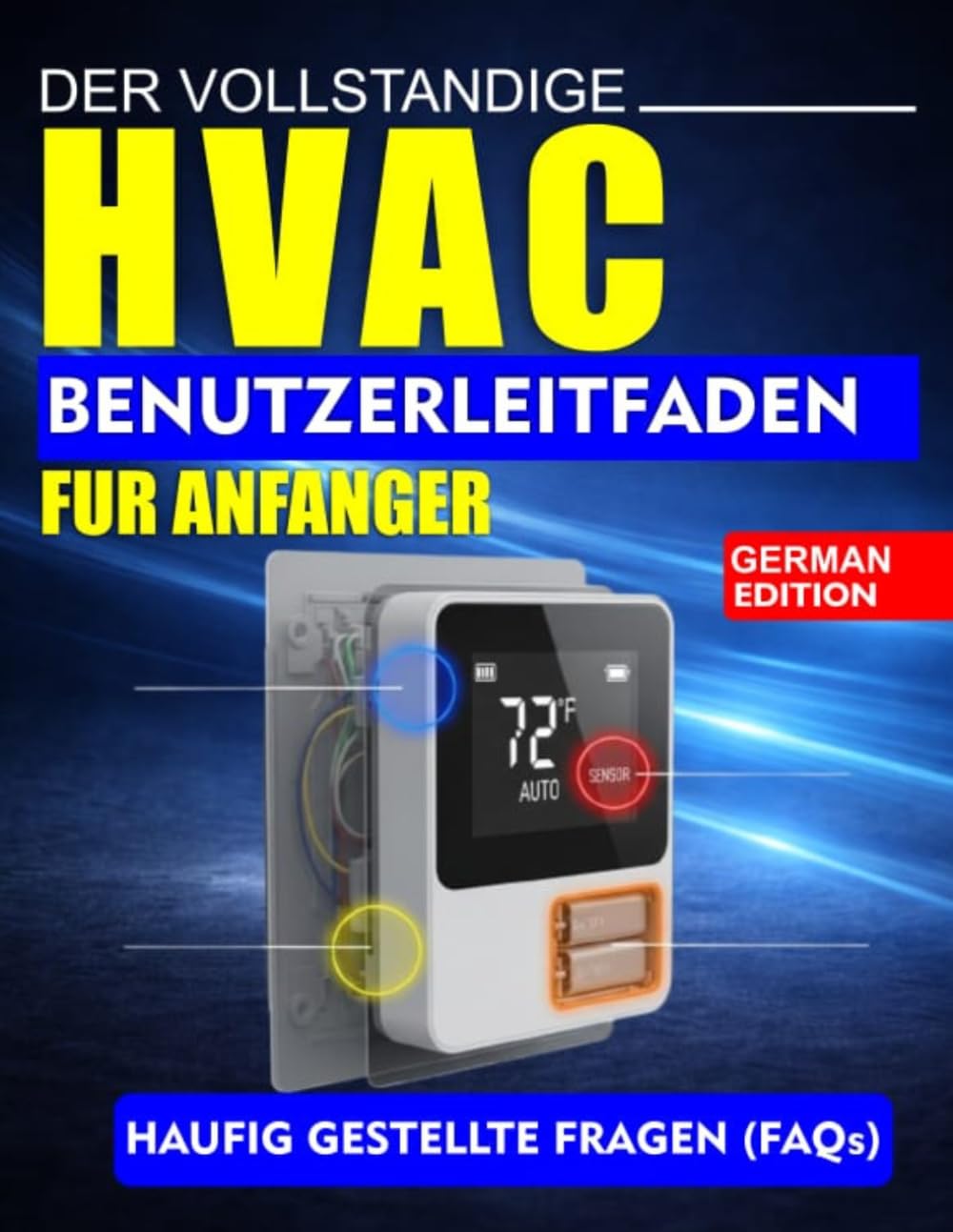 DER VOLLSTANDIGE HVAC-BENUTZERLEITFADEN FUR ANFANGER: Schritt-für-Schritt-Anleitung für Installation, Fehlerbehebung und Wartung