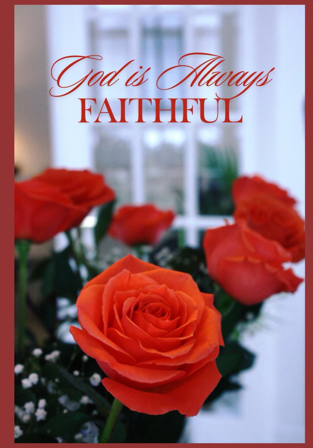 God is Always Faithful: KJV Bible verses paired with beautiful pictures of His creation