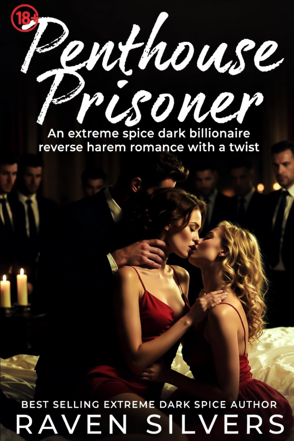Penthouse Prisoner: An extreme spice dark billionaire reverse harem romance with a twist