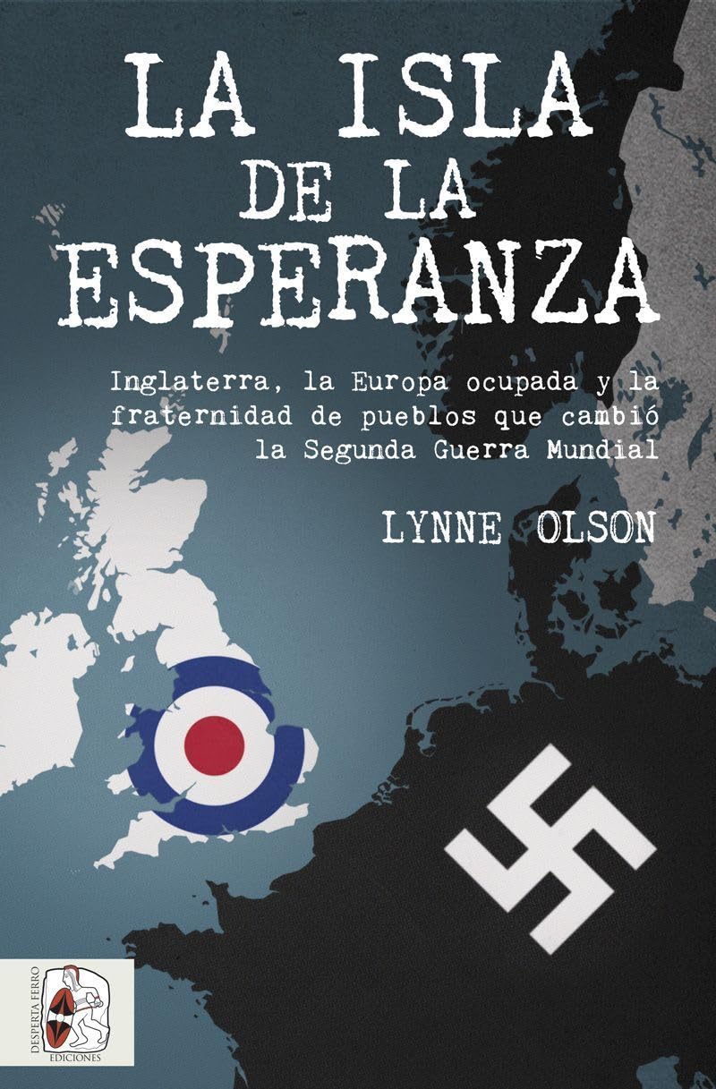 La isla de la esperanza: Inglaterra, la Europa ocupada y la fraternidad que cambió el curso de la Segunda Guerra Mundial: 4