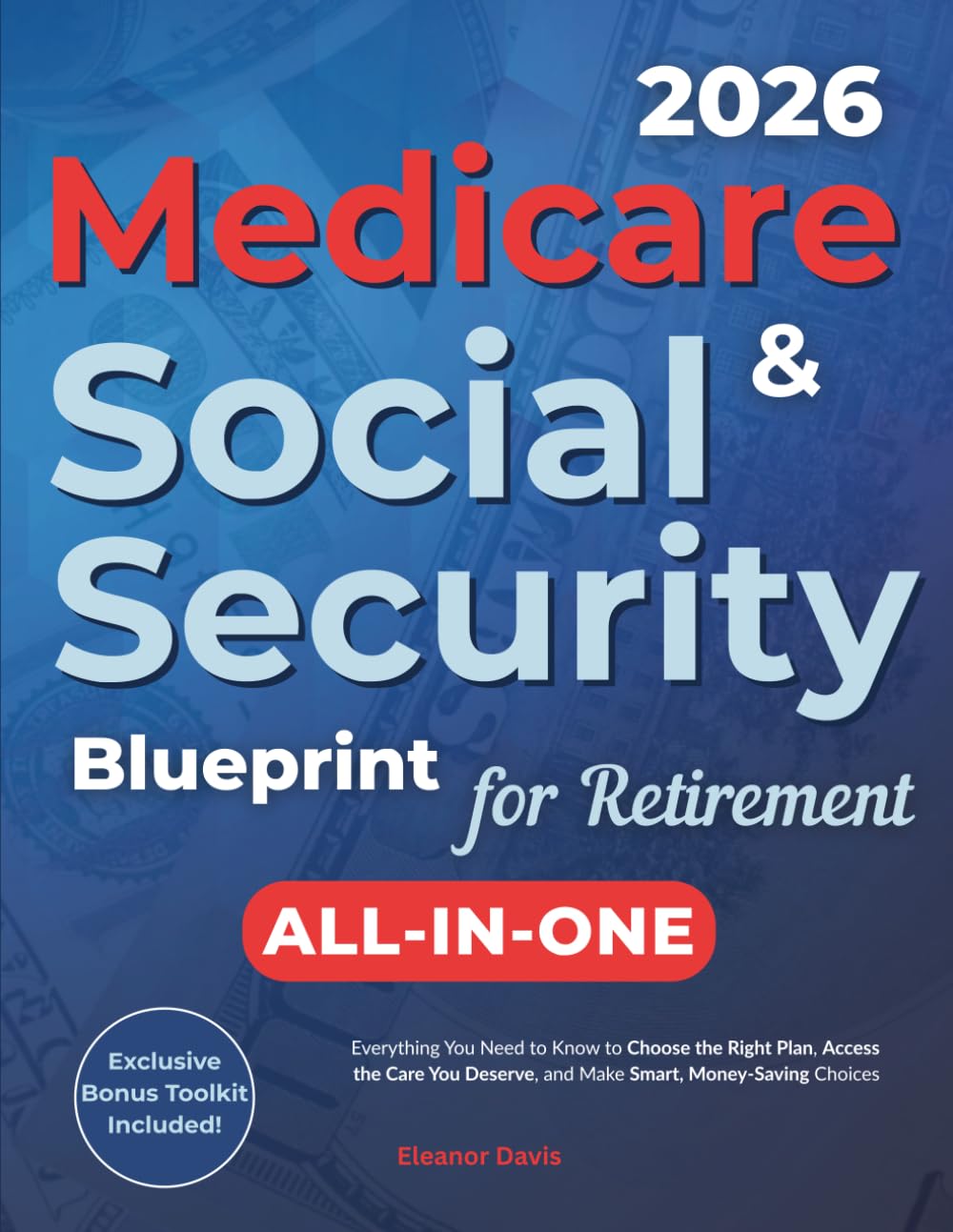Medicare & Social Security Blueprint for Retirement: Everything You Need to Know to Choose the Right Plan, Access the Care You Deserve, and Make Smart, Money-Saving Choices      Paperback – October 4, 2025