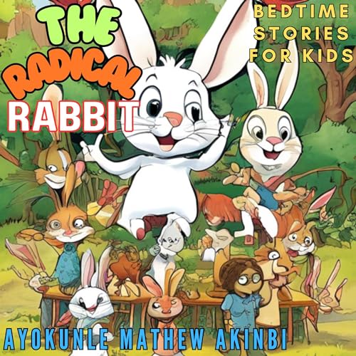 The Radical Rabbit by Ayokunle Mathew Akinbi episode artwork