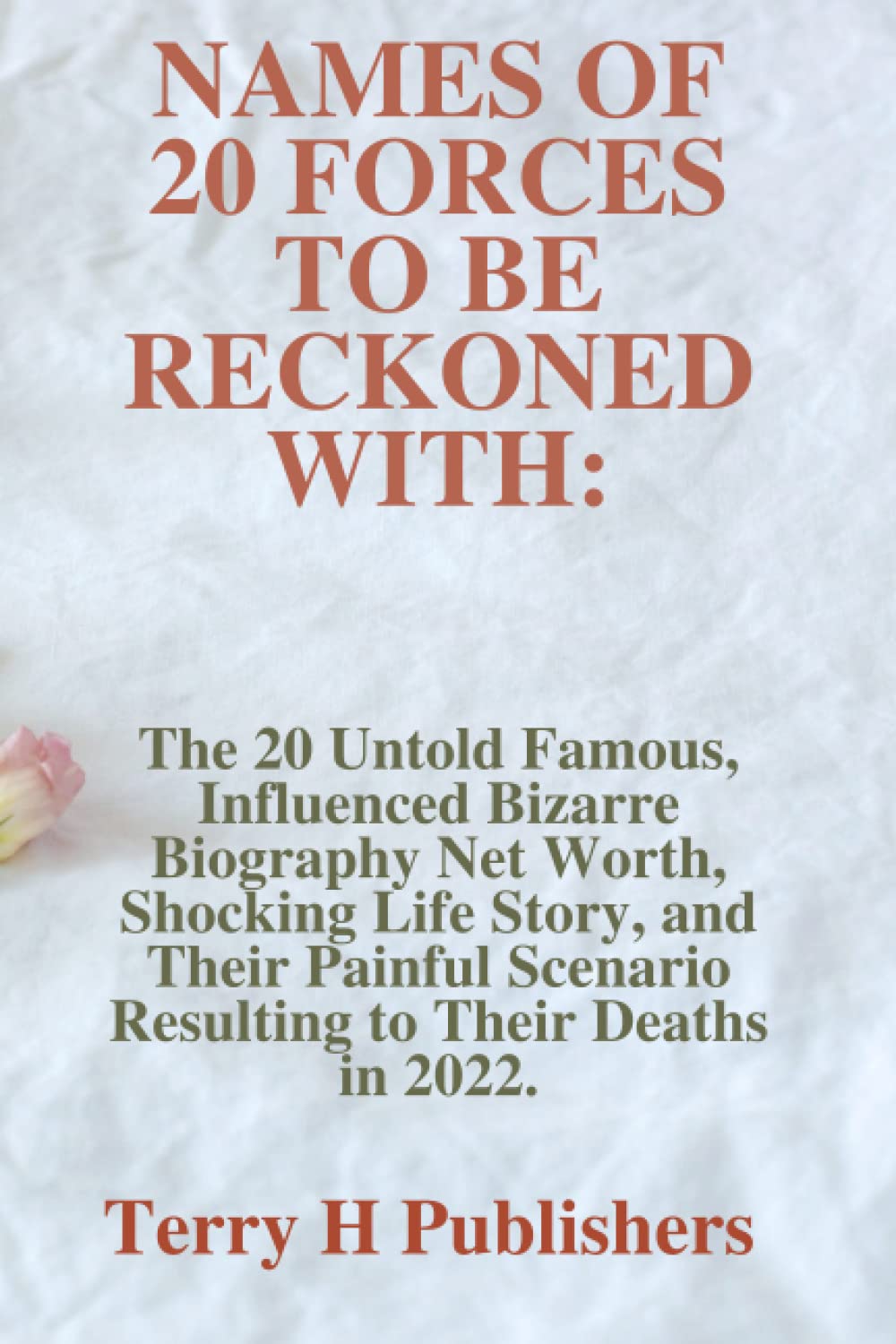 NAMES OF 20 FORCES TO BE RECKONED WITH:: The 20 Untold Famous, Influenced Bizarre Biography Net Worth, Shocking Life Story, and Their Painful Scenario Resulting to Their Deaths in 2022.