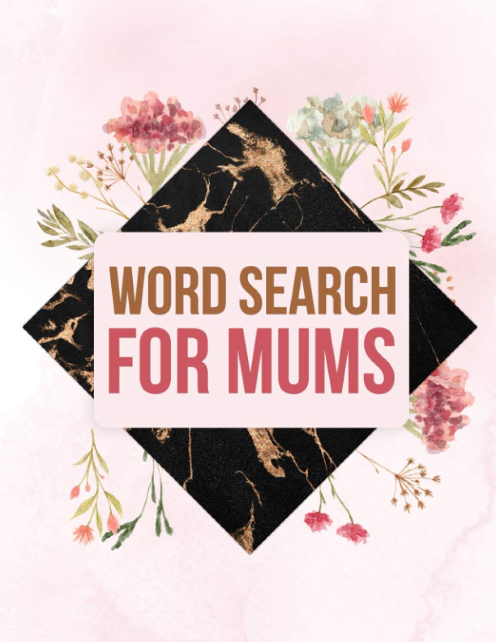 Word Search For Mums: 100 Large Print Word Search Books for Adults with Solutions