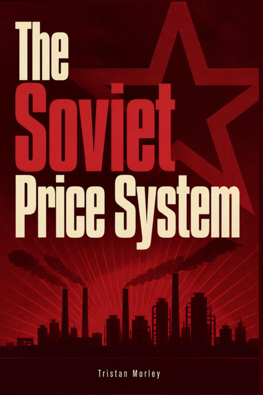 The Soviet Price System: A Practical Analysis of State-Set Pricing, Economic Planning Signals, Resource Allocation, and Market Distortions in a Command Economy