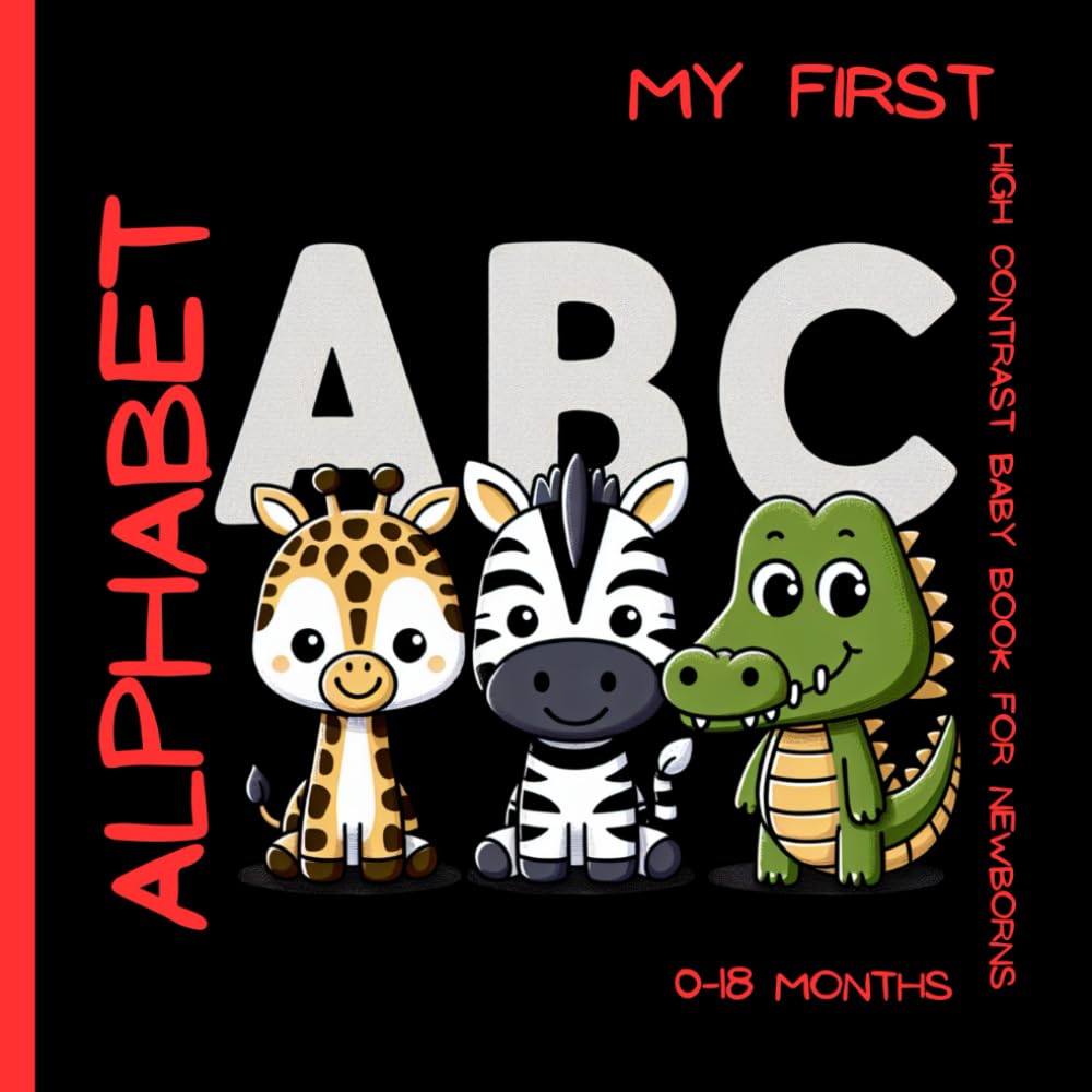 My First Alphabet High Contrast Baby Book for Newborns 0-18 Months: Simple Black and White Pages| Images to Develop your Babies Eyesight | Sensory Book for Young Minds | Infants Visual Stimulation