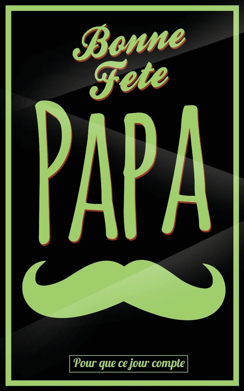 Bonne Fete Papa: Vert (moustache) - Carte (fete des peres) mini livre d'or "Pour que ce jour compte" (12,7x20cm)
