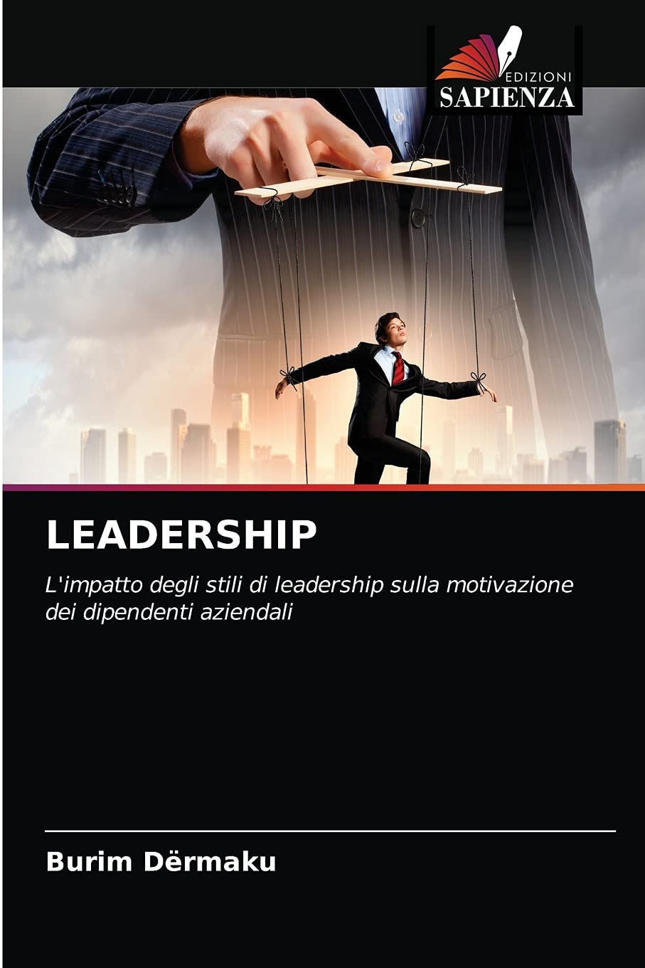 LEADERSHIP: L'impatto degli stili di leadership sulla motivazione dei dipendenti aziendali