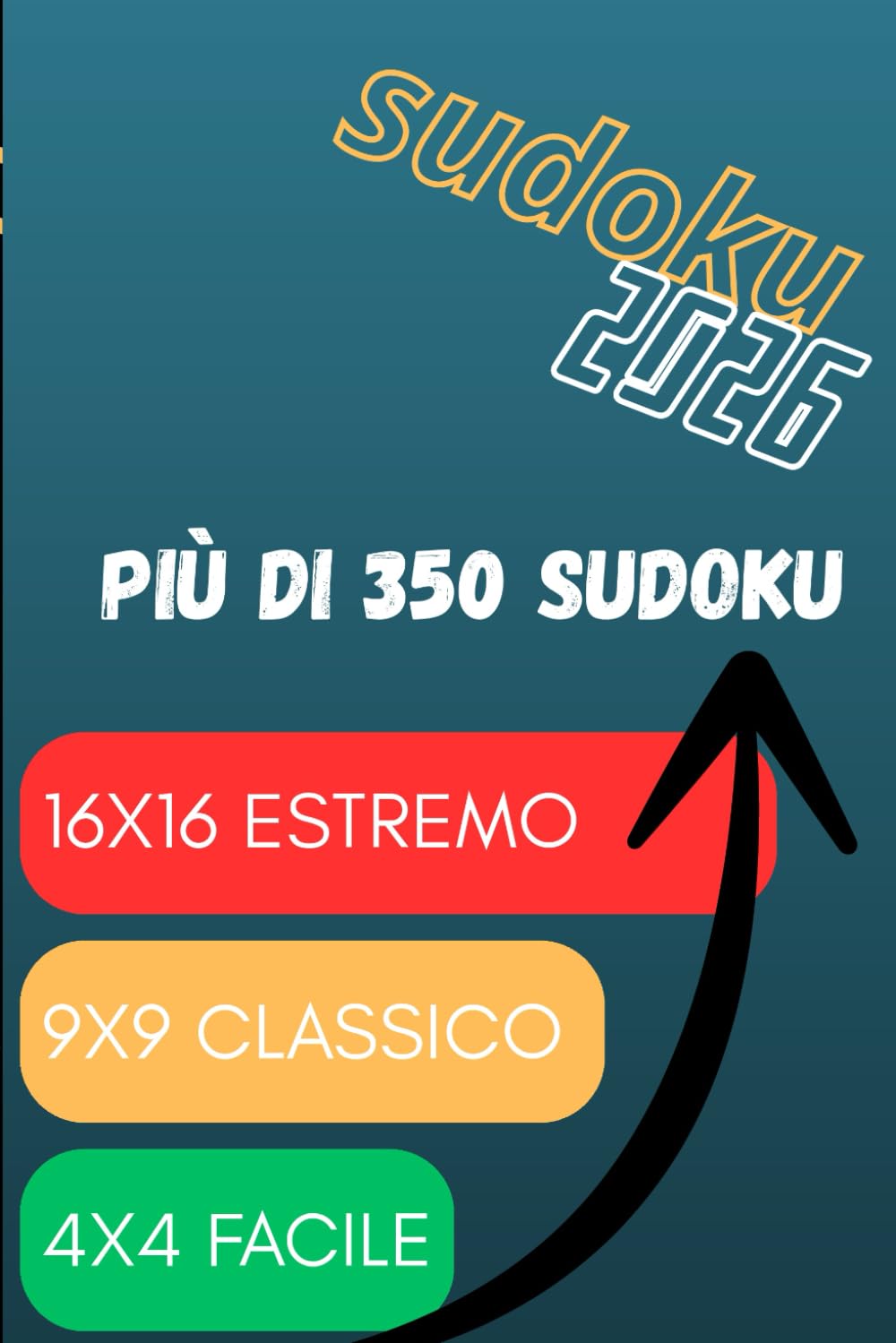 Sudoku 2026: Oltre 350 Puzzle - 4x4, 9x9, 16x16 (BLESK Edizioni)