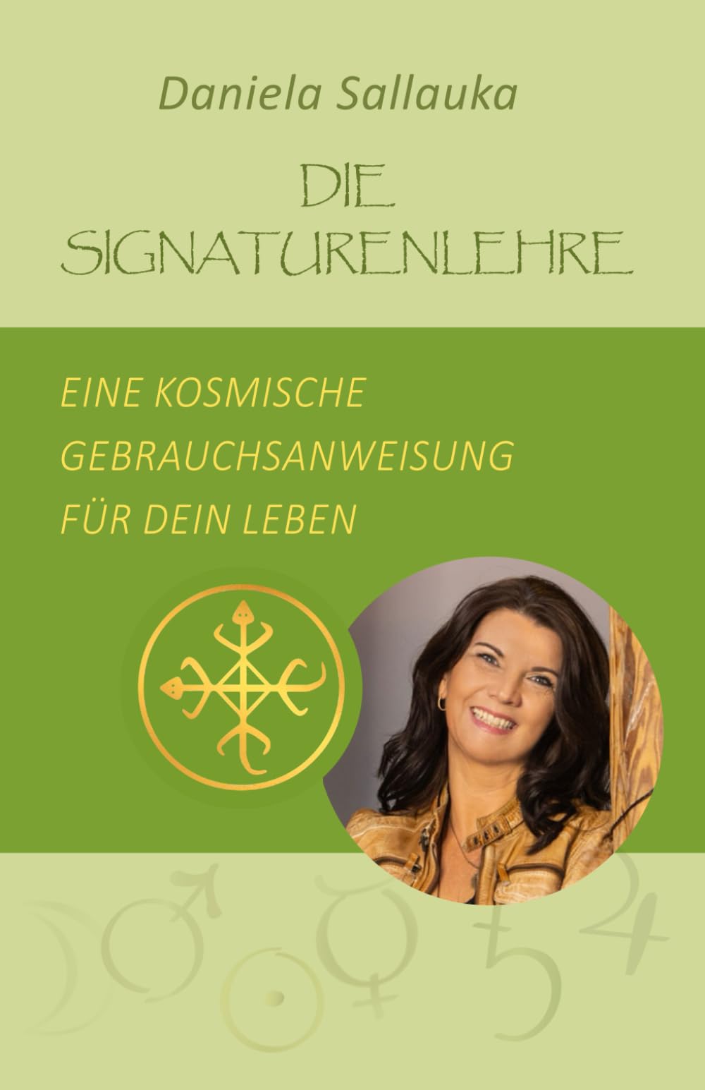 Die Signaturenlehre: Eine kosmische Gebrauchsanweisung für dein Leben