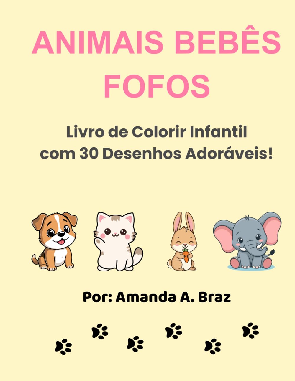 Animais Bebês Fofos: Livro de Colorir Infantil com 30 Desenhos Adoráveis