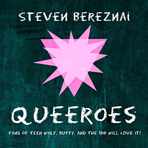Queeroes - Steven Bereznai
