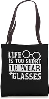 Life Is Too Short To Wear Ugly Glasses Optometry Optician Tote Bag