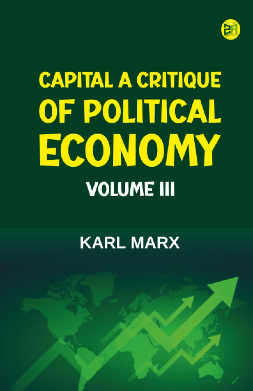 Capital A Critique of Political Economy Volume III