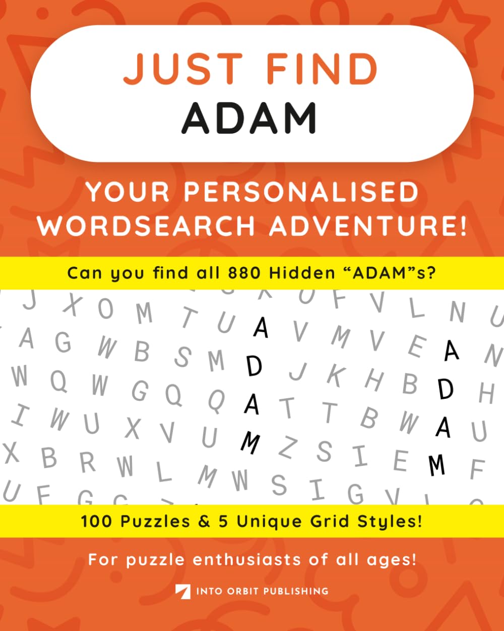 Just Find ADAM: Your Personalised Word Search Adventure: For puzzle enthusiasts of all ages! (Just Find Puzzle Series)