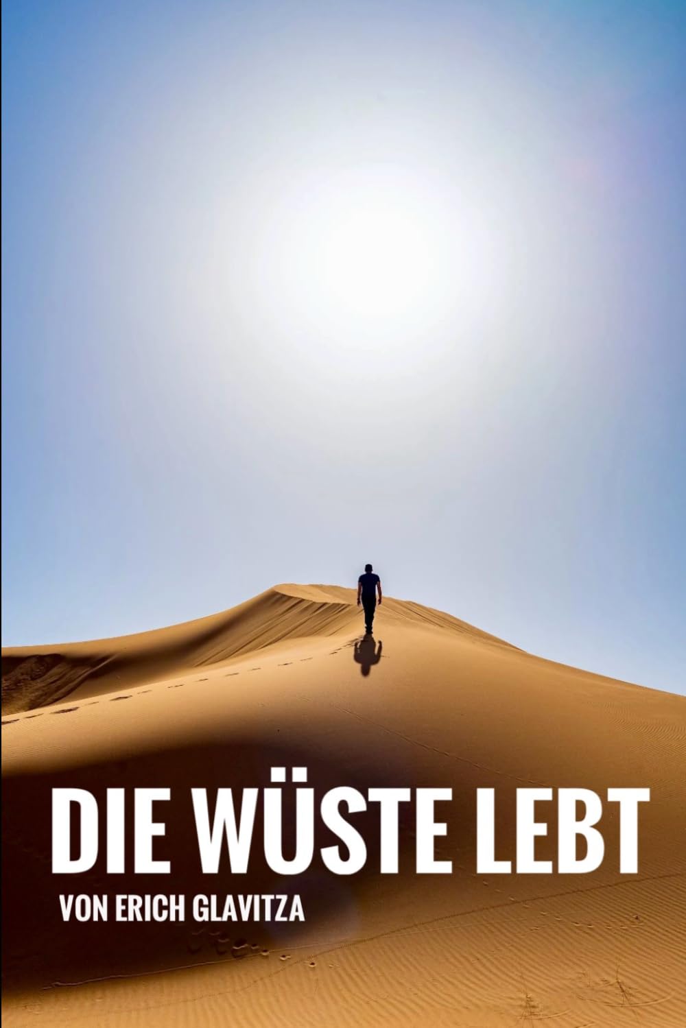 Die Wüste lebt ... nicht immer
