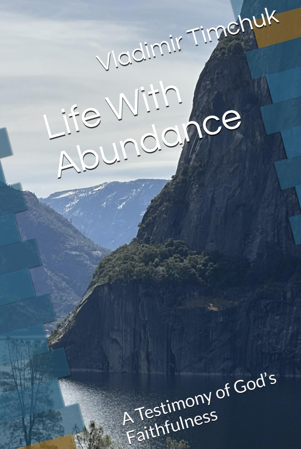 Life With Abundance: A Testimony of God’s Faithfulness