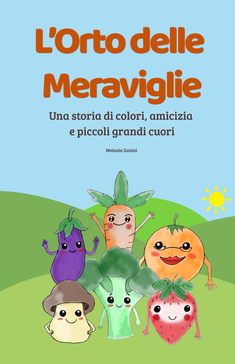L’ORTO DELLE MERAVIGLIE: Una storia di colori, amicizia e piccoli grandi cuori