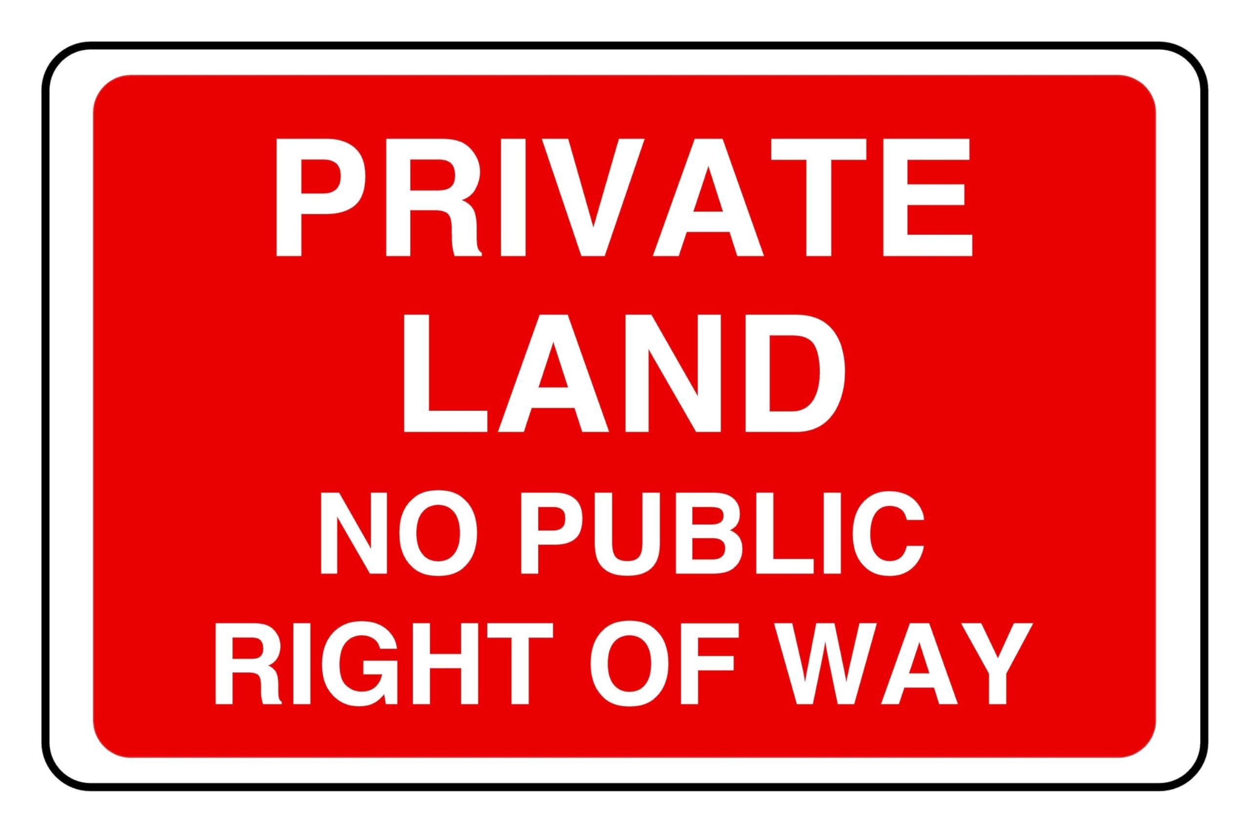 Private Land No Public Right Of Way - safety sign - 1.2mm Rigid plastic for indoor/outdoor usage (400mm x 300mm) Viewing Distance within 14m.
